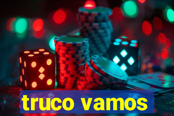 truco vamos